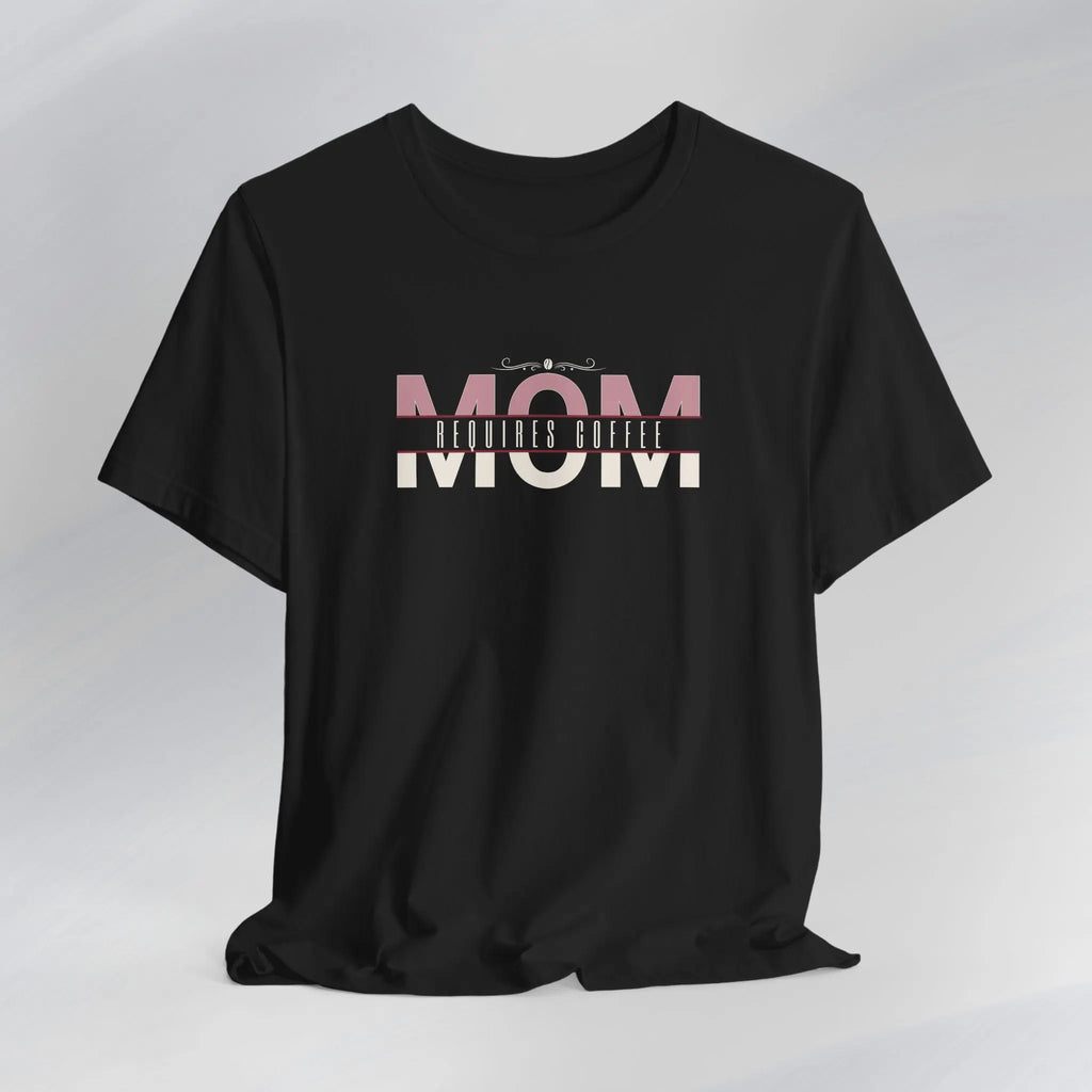Mom Requires Coffee Tee Printify