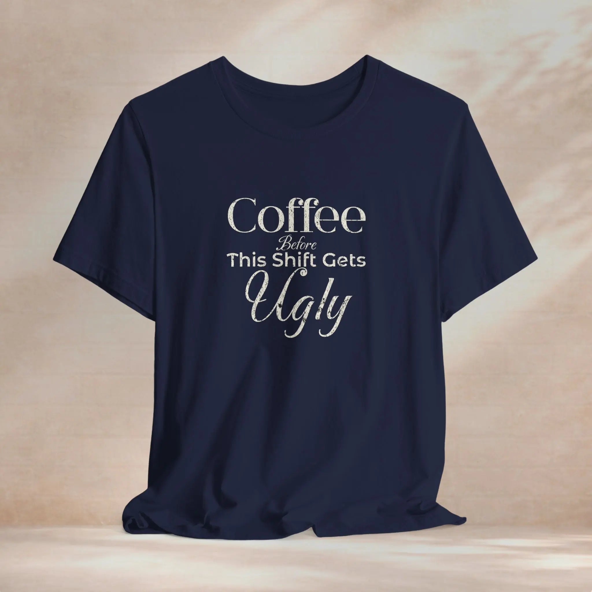 Coffee Before This Gets Ugly Tee Printify