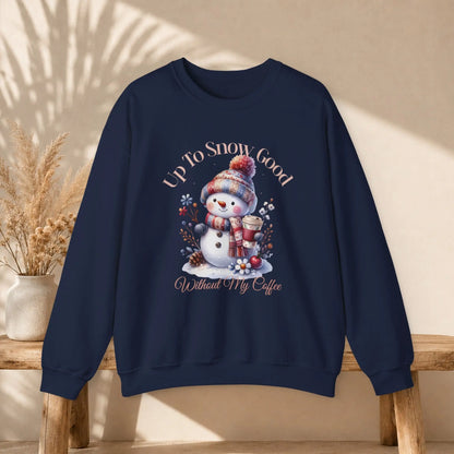 Copy of Copy of Up To Snow Good Sweatshirt