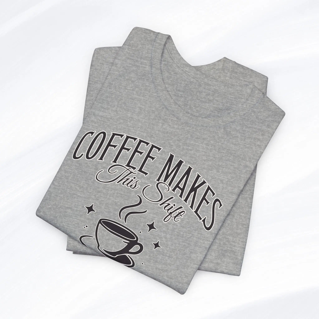 Coffee Makes This Shift Tolerable T‑Shirt - Boldly Bitter Company