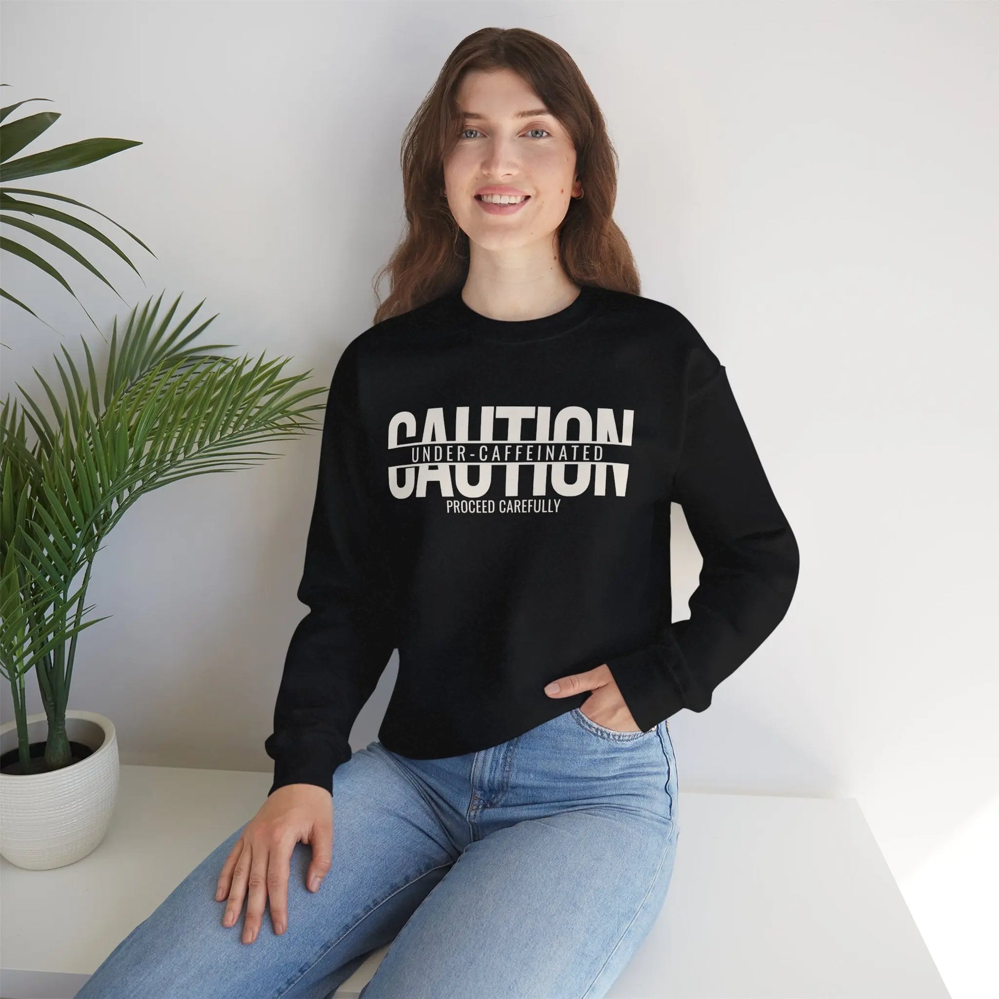 Caution Undercaffeinated Sweatshirt Printify