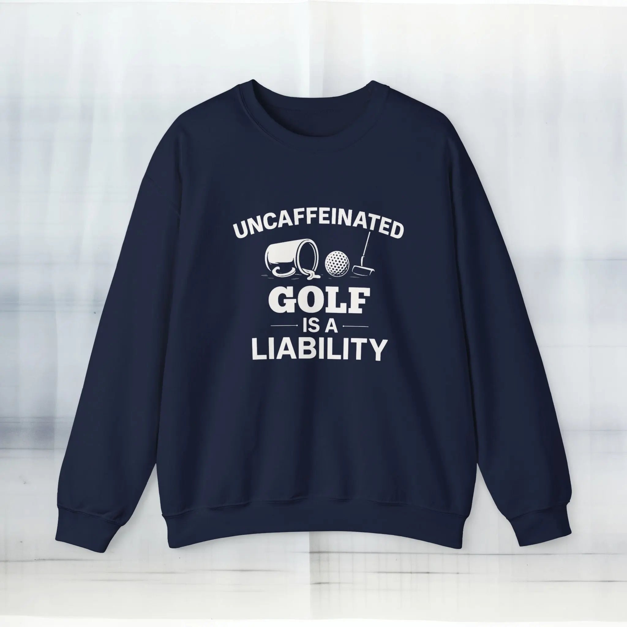 Uncaffeinated Liability Golf Sweatshirt Printify