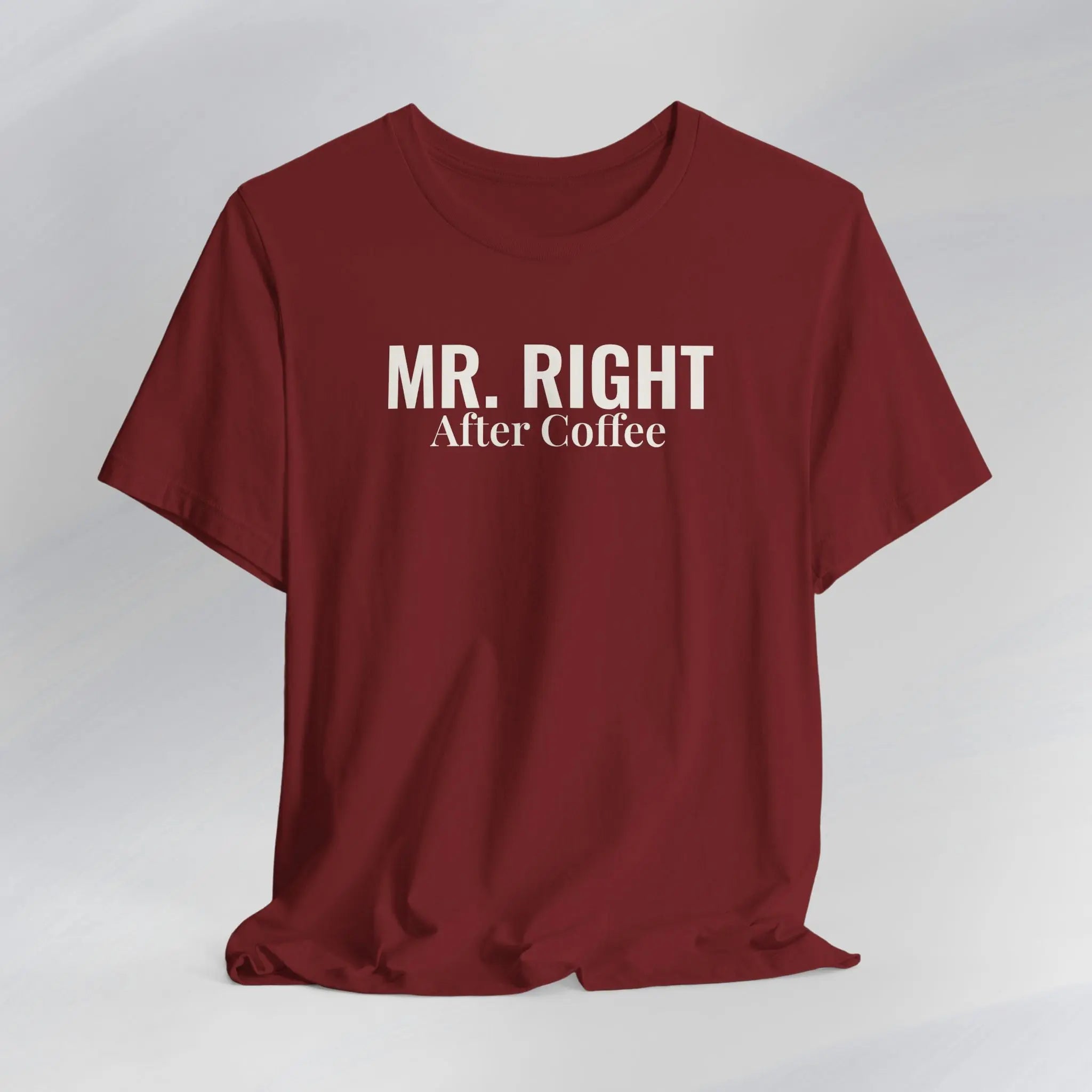 Mr. Right After Coffee Tee Printify
