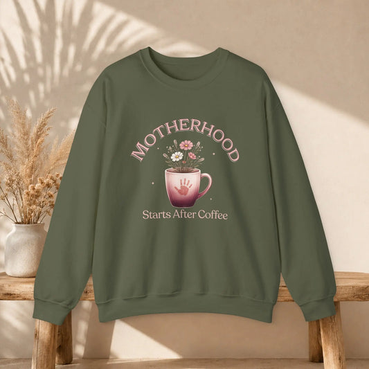 Motherhood Starts After Coffee Sweatshirt Printify