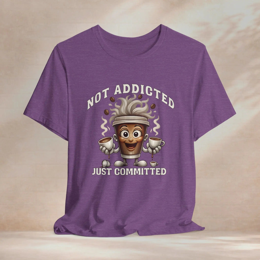 Not Addicted Just Committed Tee Printify