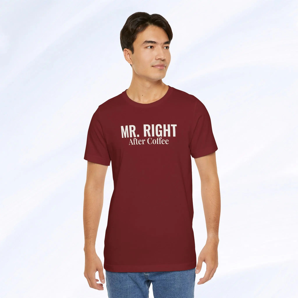 Mr. Right After Coffee Tee Printify