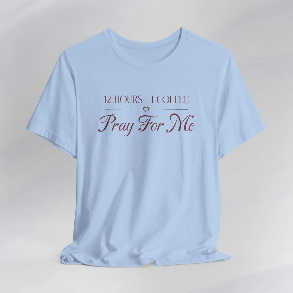 Pray For Me Tee Printify