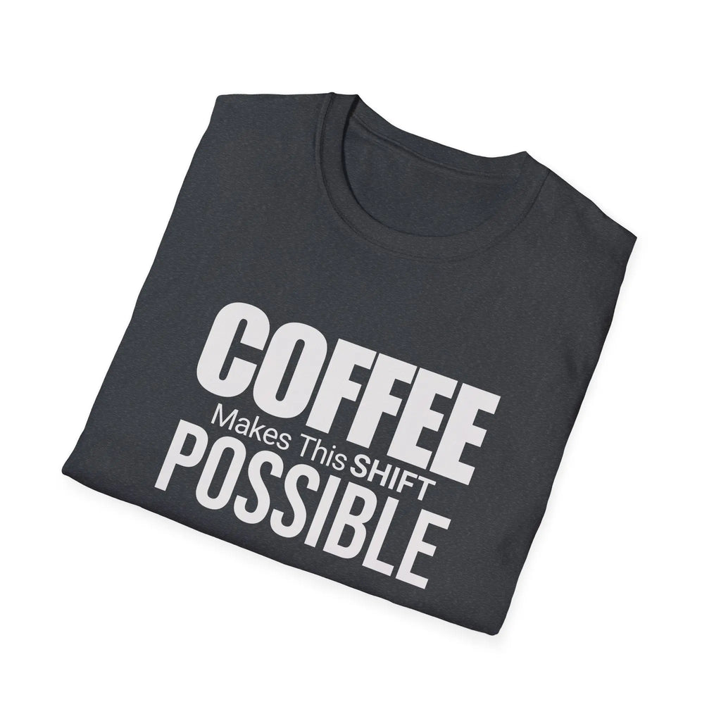 Coffee Makes This Shift Possible T-Shirt Printify