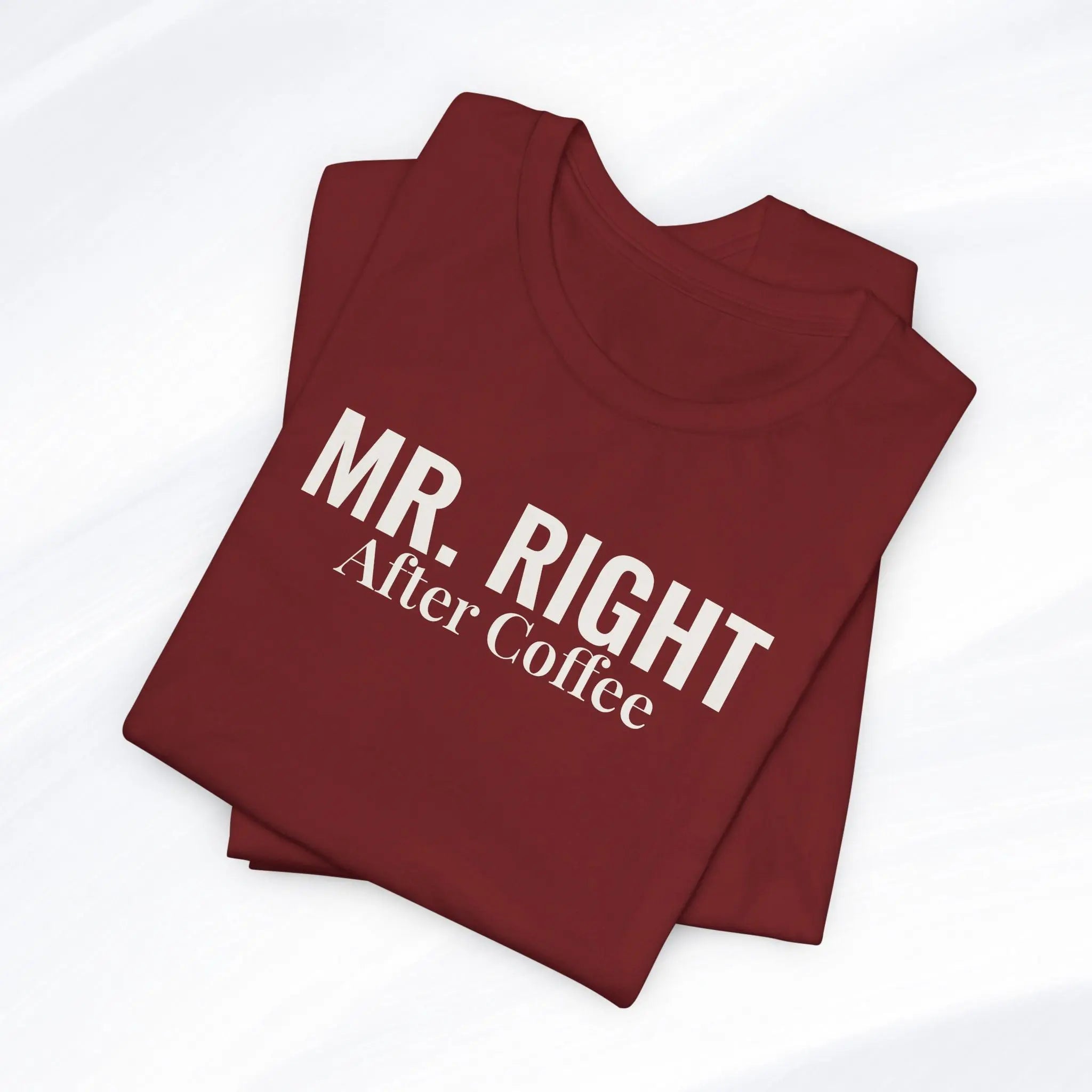 Mr. Right After Coffee Tee Printify