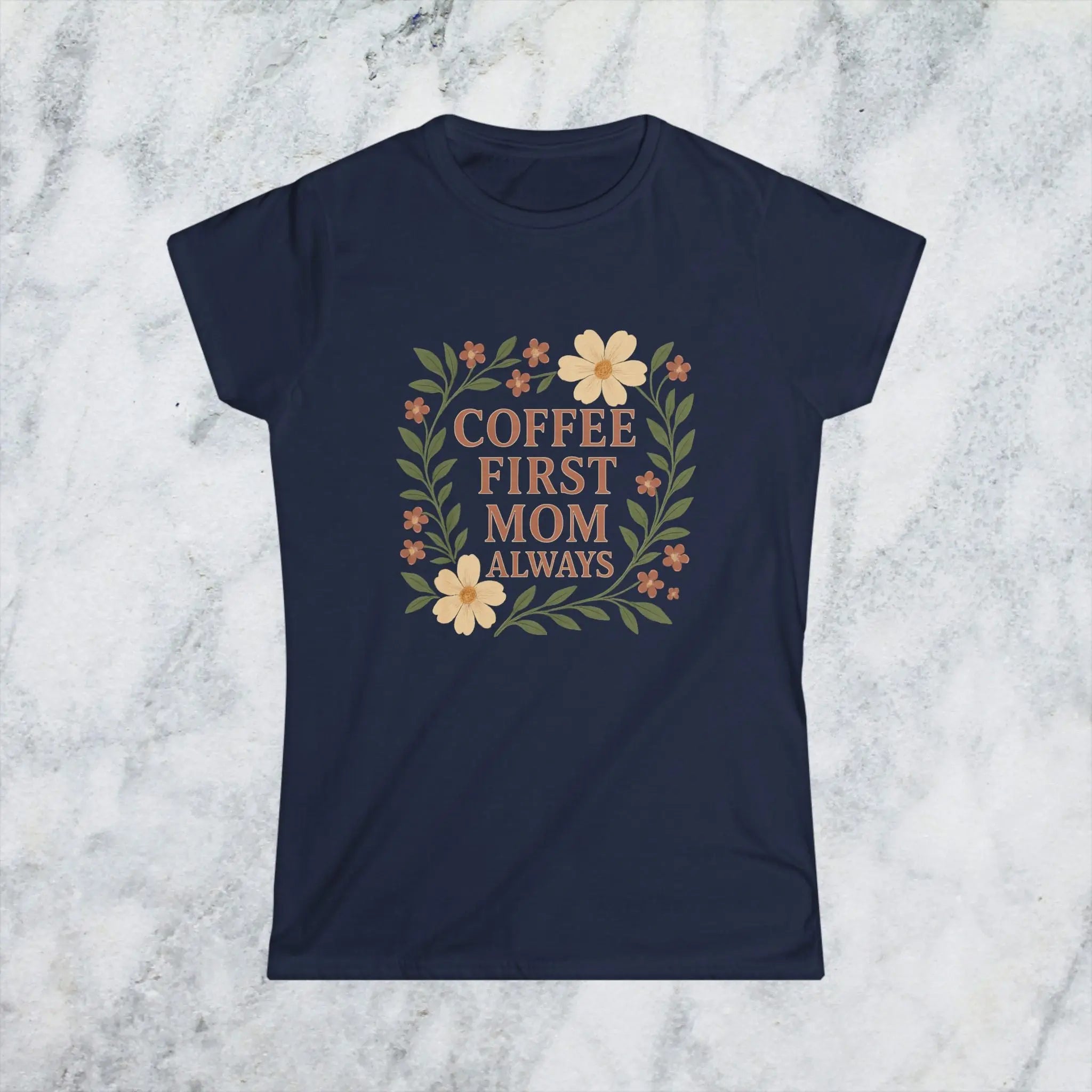 Coffee First Mom Tee — Floral 'Coffee First Mom Always' Women's T-Shirt - Boldly Bitter Company