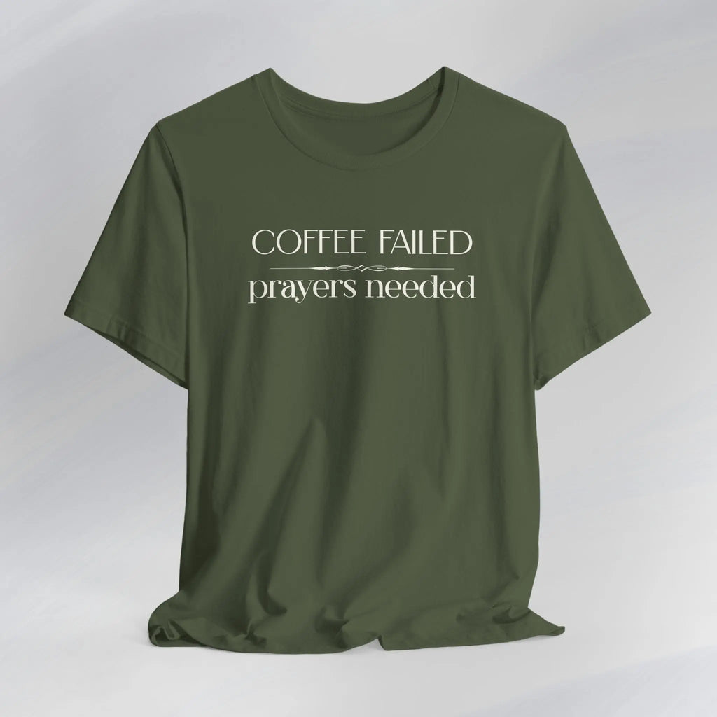 Coffee Failed Prayers Needed Tee Printify