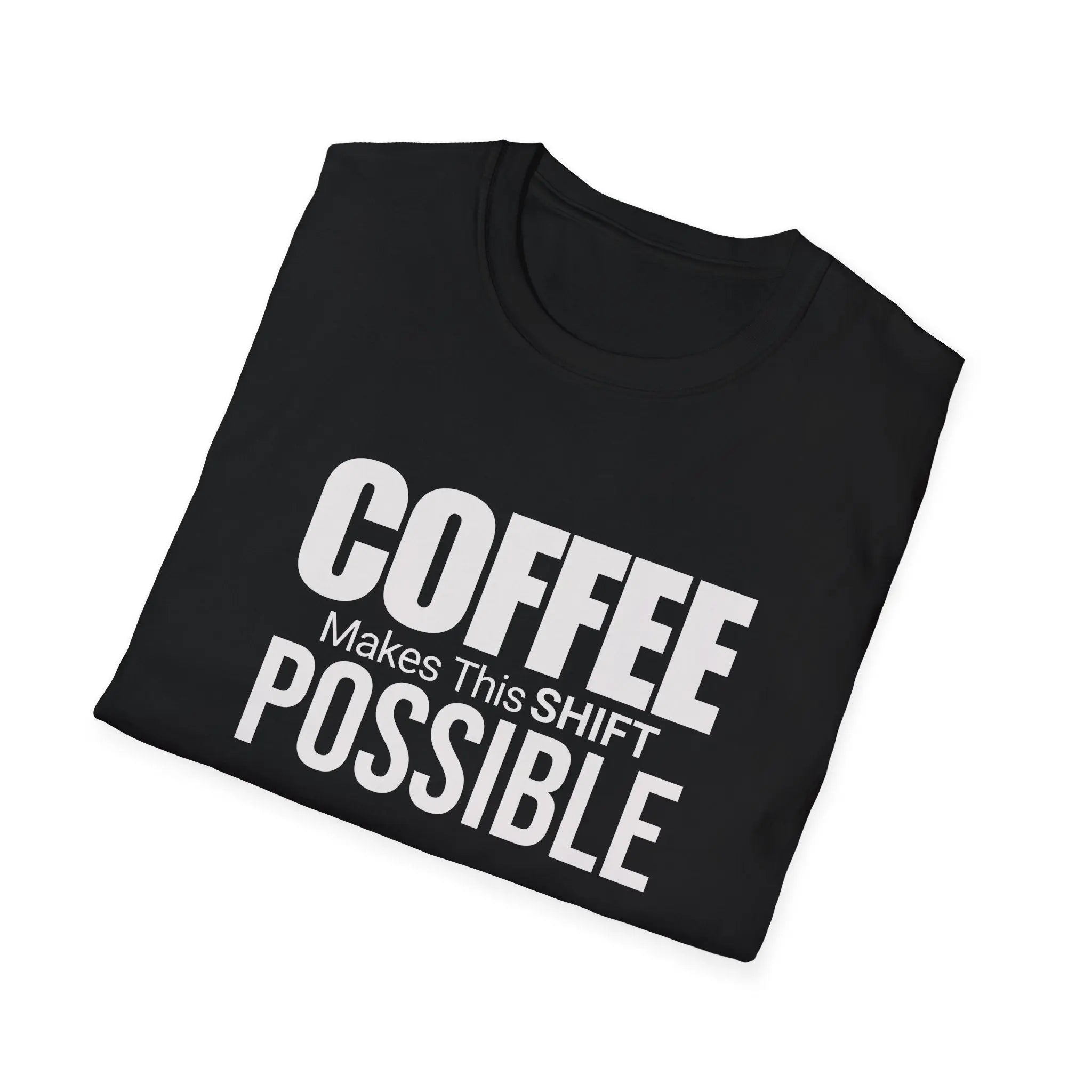 Coffee Makes This Shift Possible T-Shirt Printify