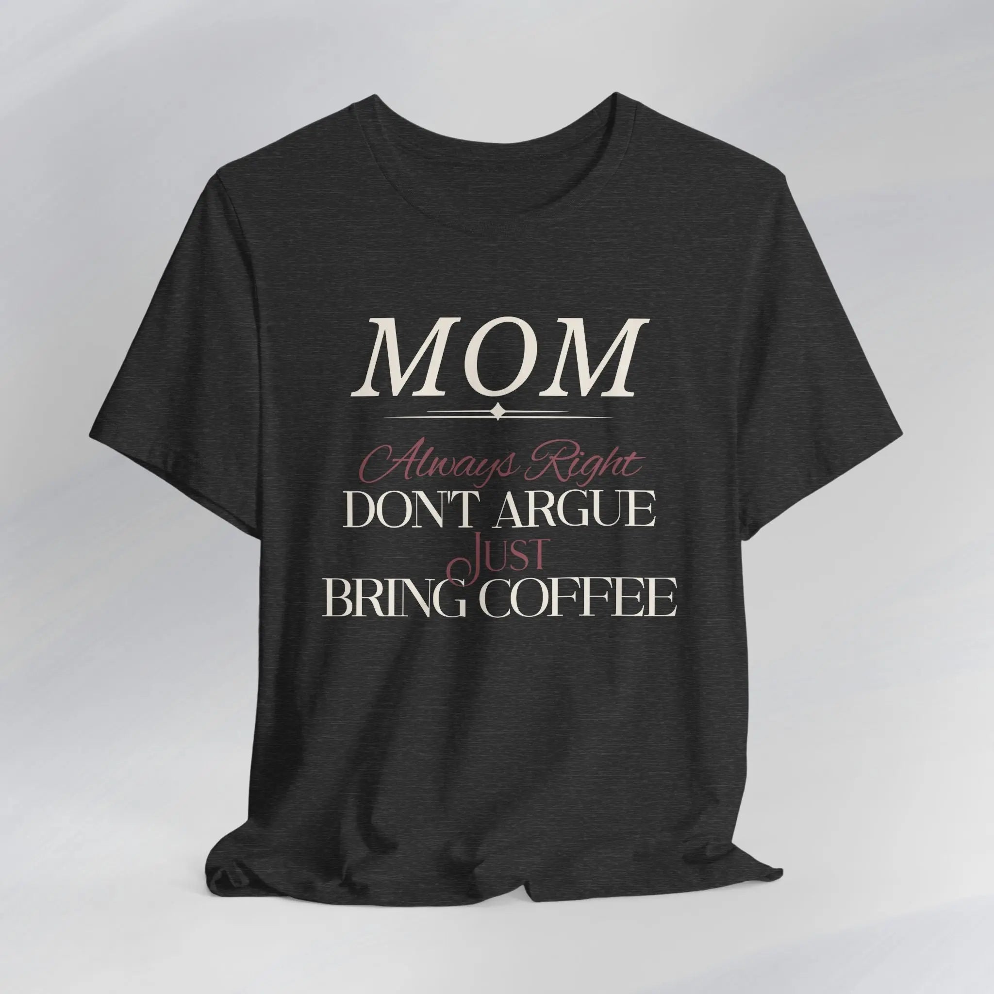 Mom Always Right T‑Shirt Printify