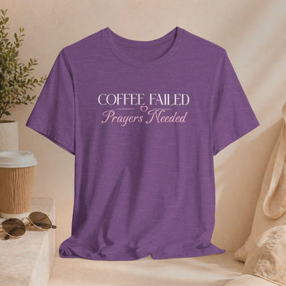Coffee Failed Prayers Needed Tee Printify