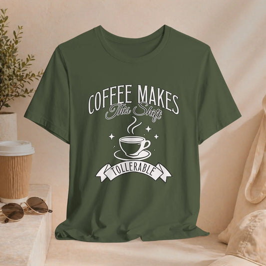 Coffee Makes This Shift Tolerable T‑Shirt Printify