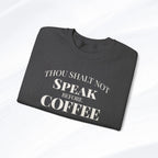 Thou Shalt Not Speak Before Coffee Sweatshirt Printify