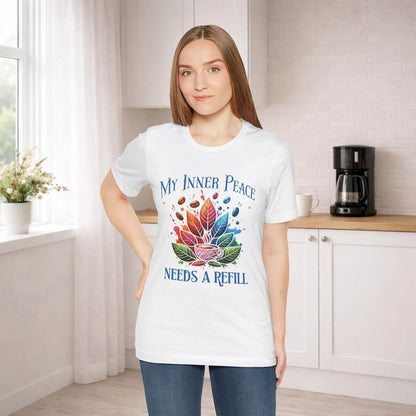 My Inner Peace Tee - "Needs A Refill" - Boldly Bitter Company