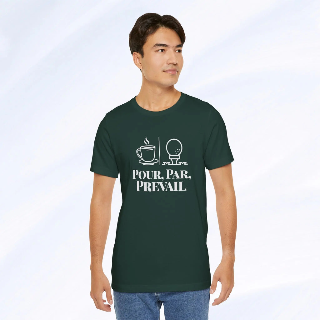 Pour. Par. Prevail. Tee Printify