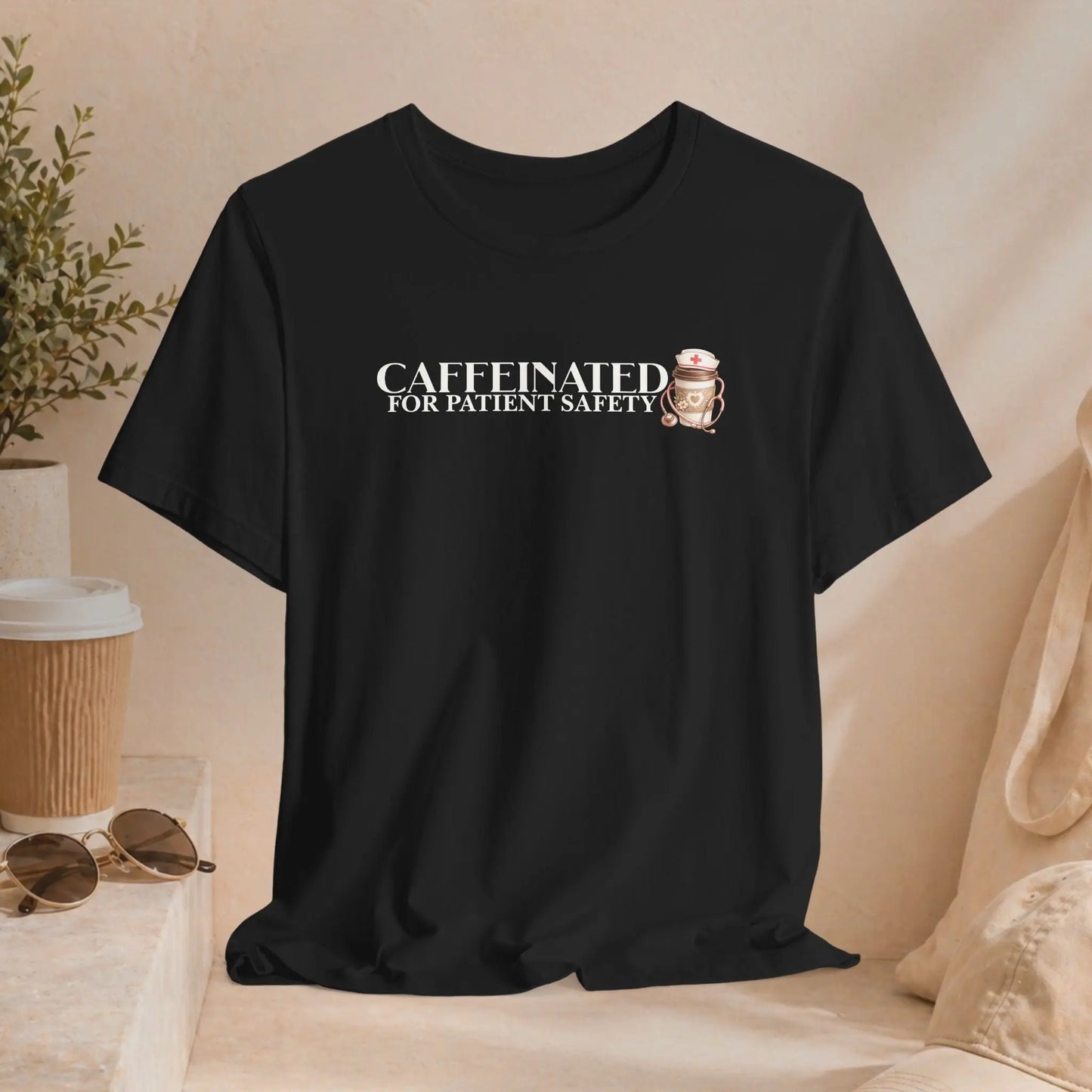 Caffeinated for Patient Safety Tee Printify