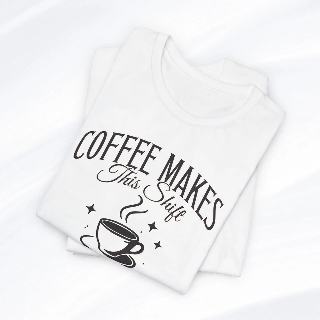 Coffee Makes This Shift Tolerable T‑Shirt - Boldly Bitter Company