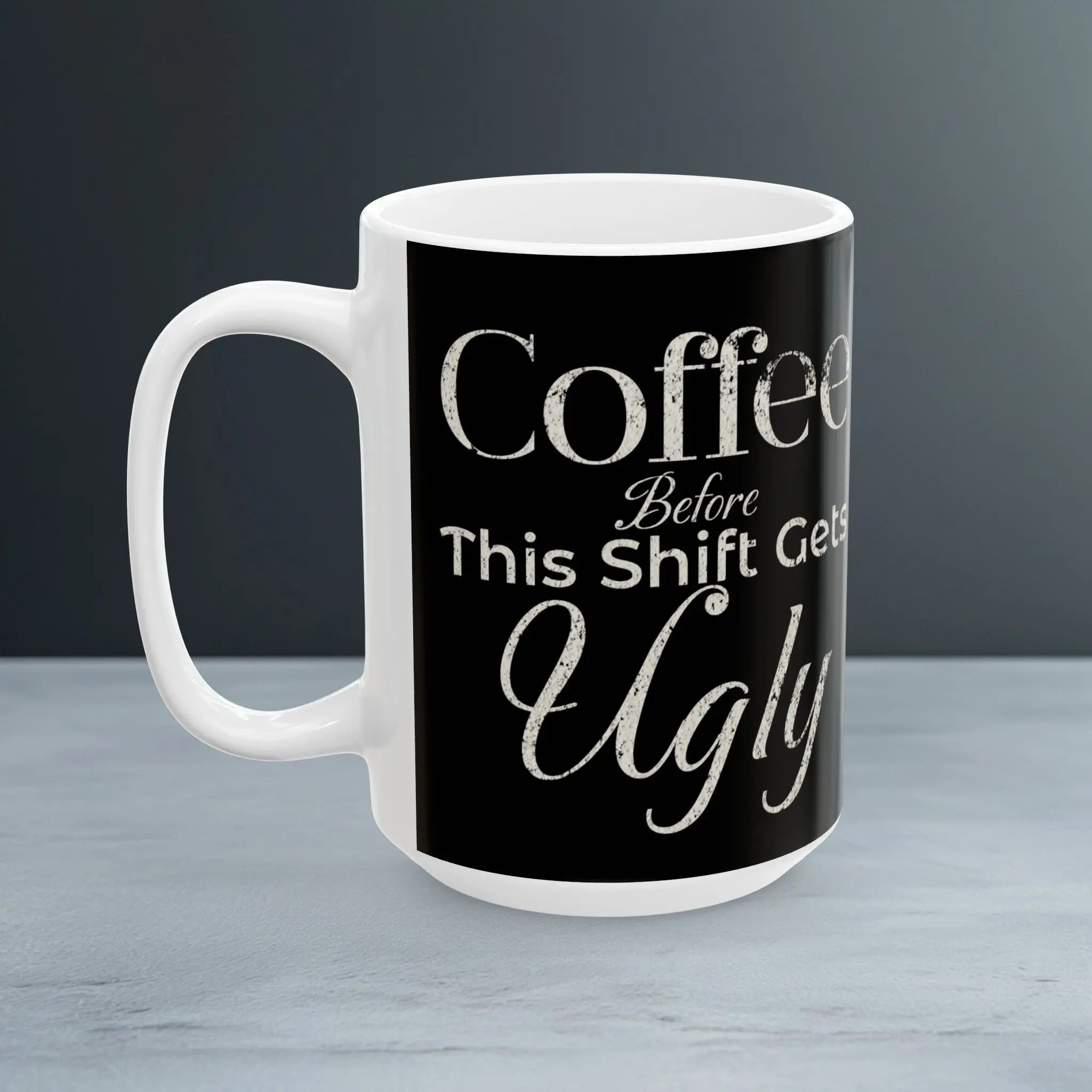 Shift Gets Ugly 15oz Mug - Boldly Bitter Company