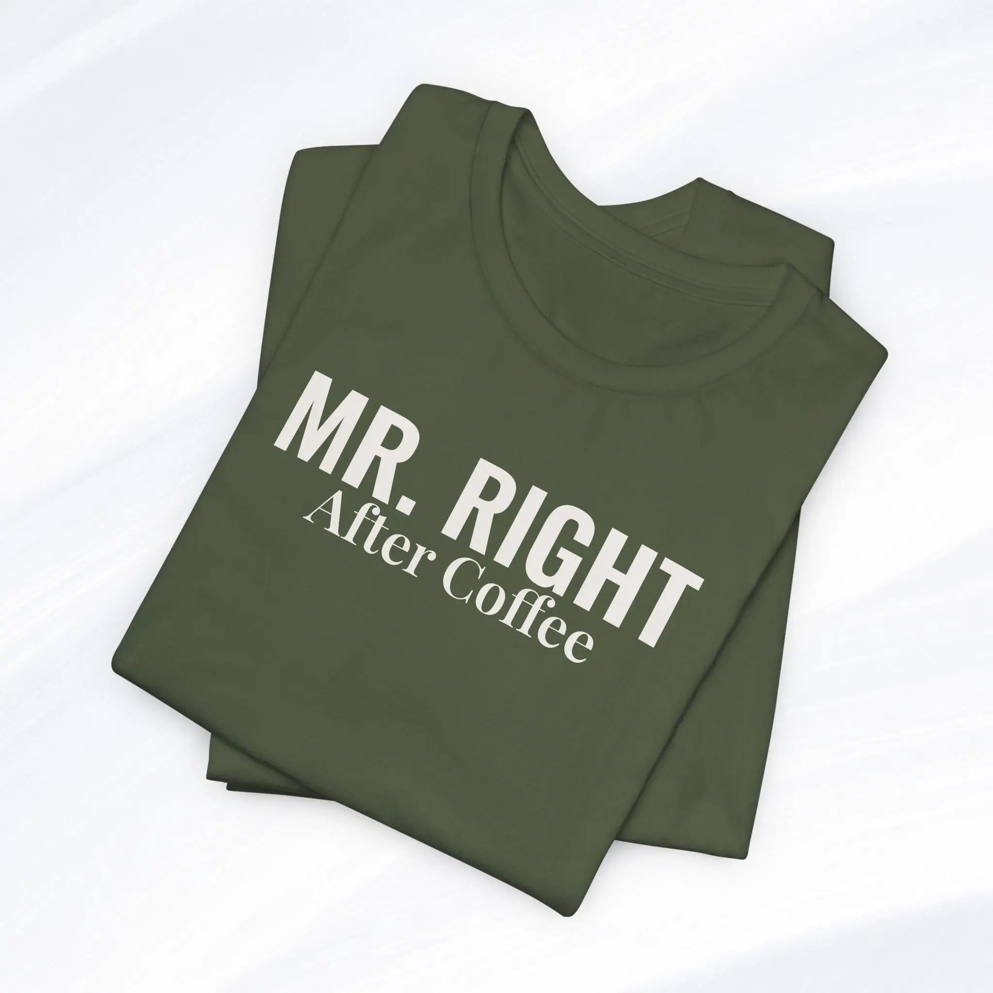 Mr. Right After Coffee Tee Printify