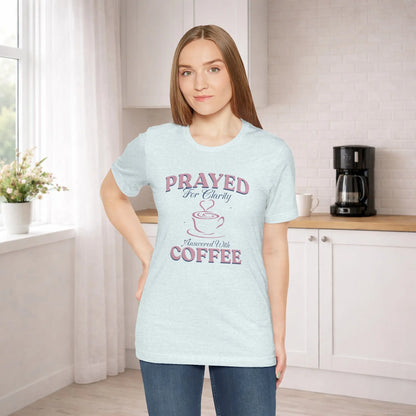 Prayed for Clarity T-shirt Printify