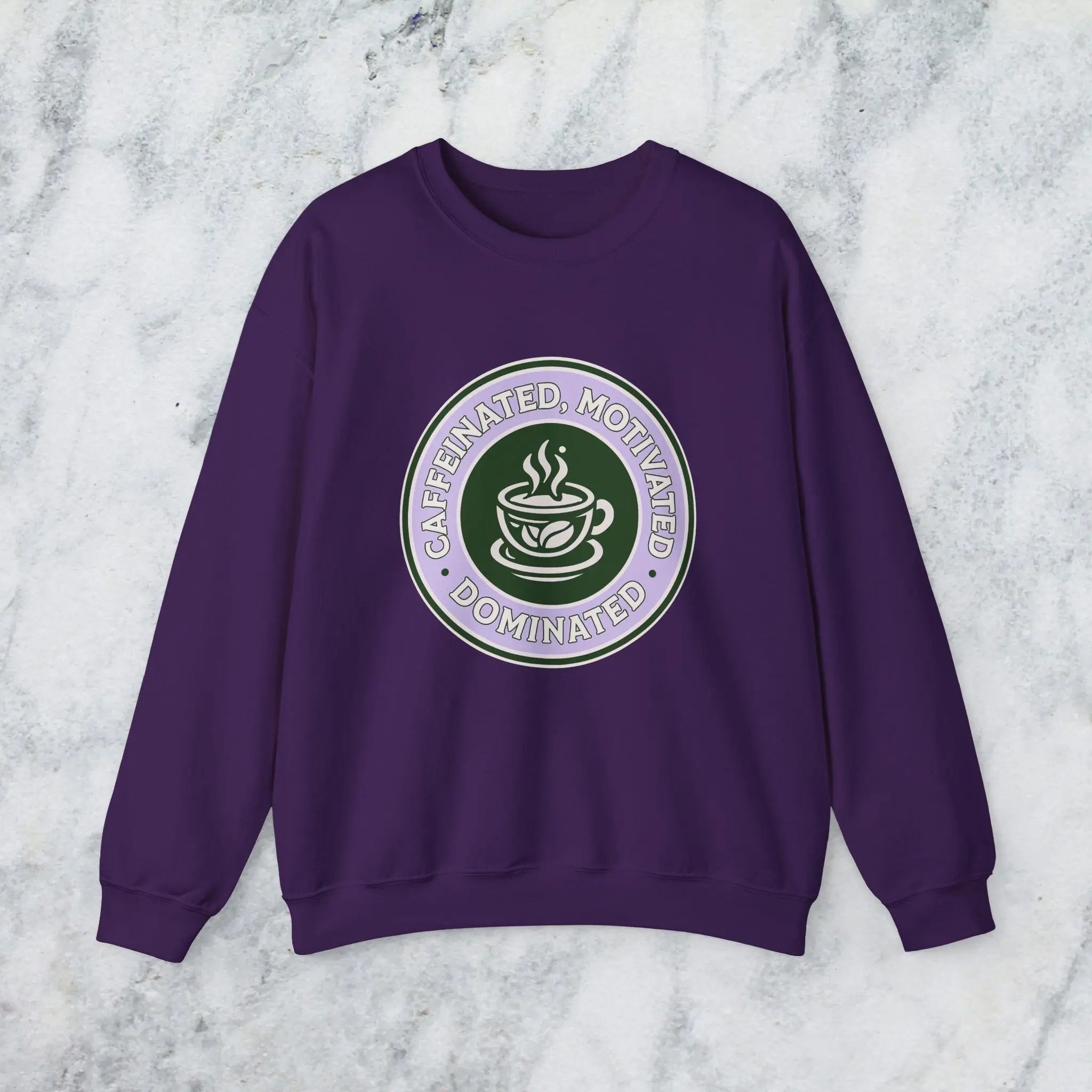 Dominated Sweatshirt — “Caffeinated, Motivated, Dominated” Badge Graphic Printify