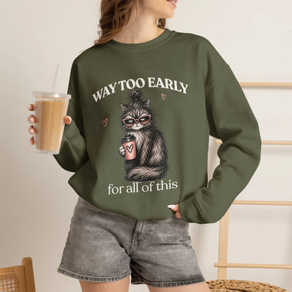 Way Too Early Cat Coffee Sweatshirt Printify