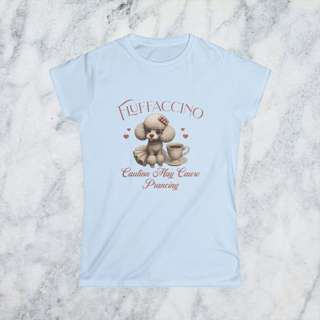 Fluffaccino T-Shirt – Caution May Cause Prancing - Cute Poodle Coffee Lover Tee for Women, Funny Dog Caffeine Shirt, Gift for Pet Moms Printify