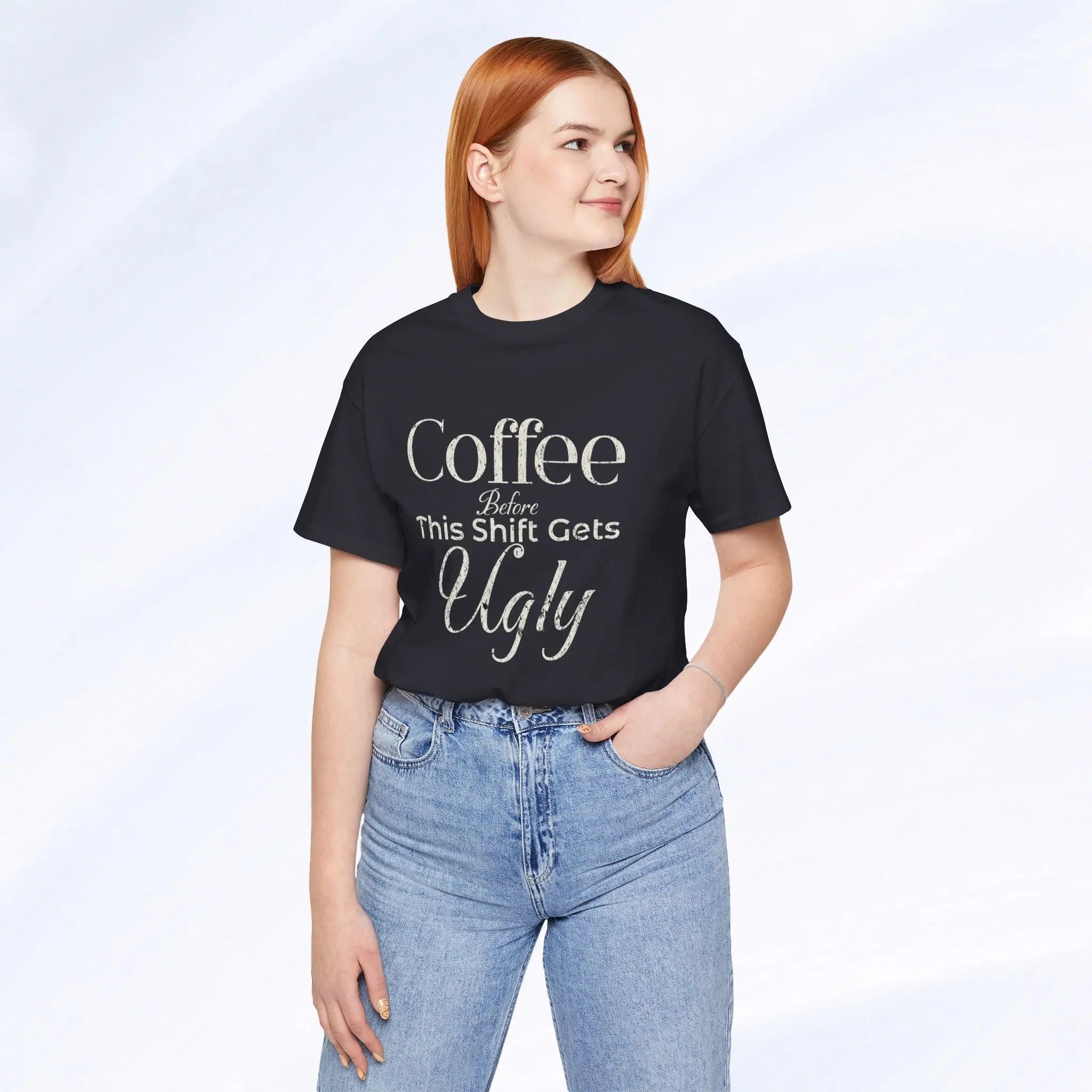 Coffee Before This Shift Gets Ugly Tee Printify