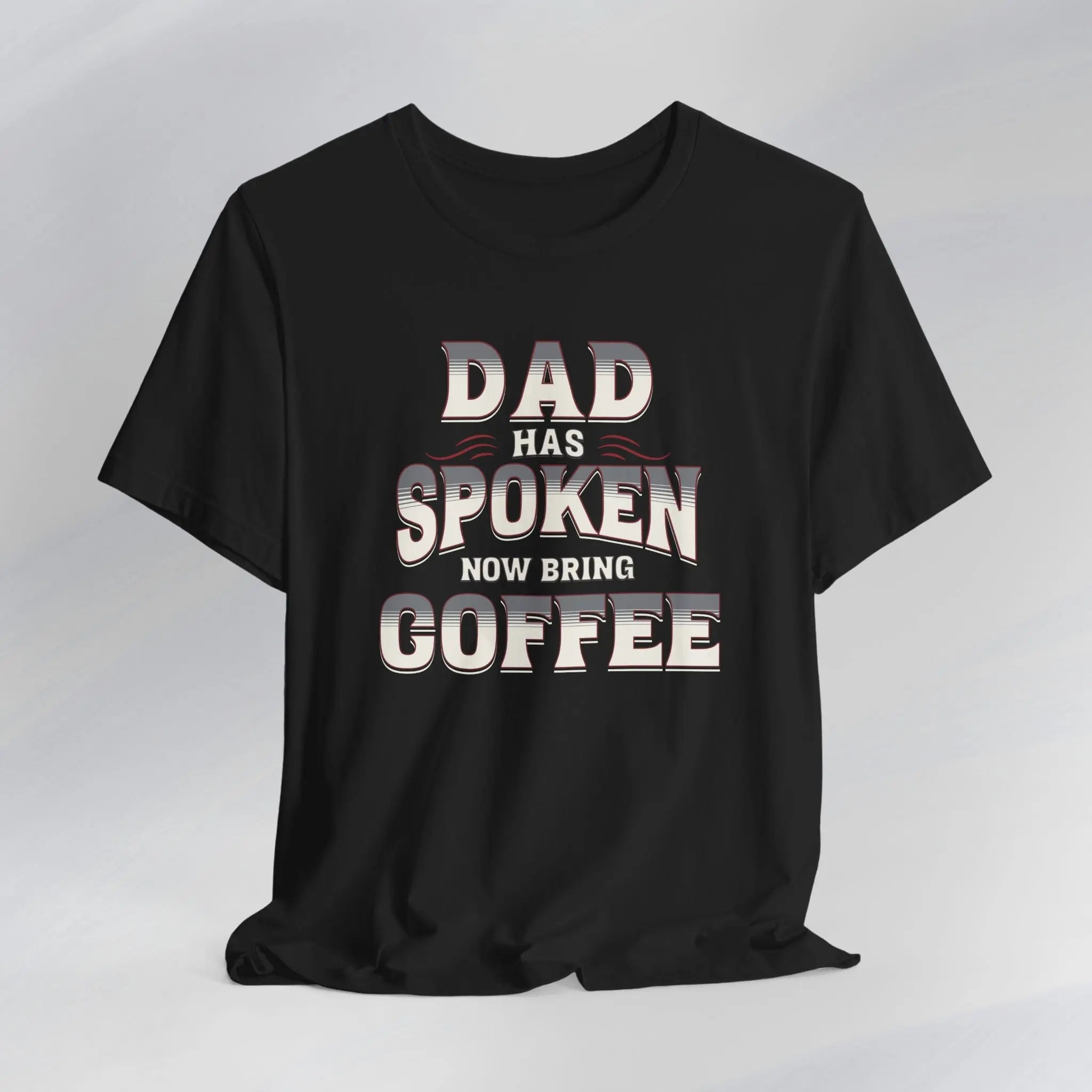 Dad Has Spoken Tee Printify