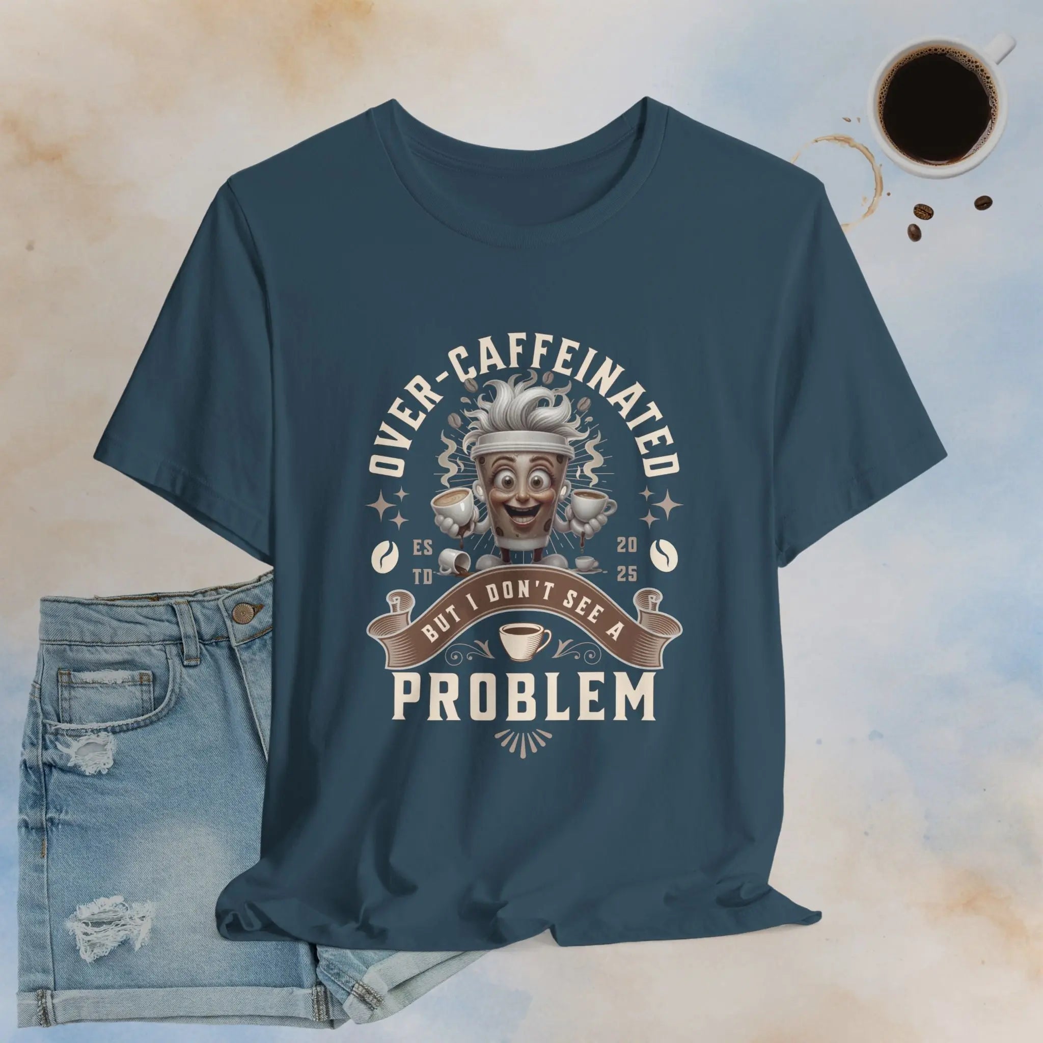 Over Caffeinated Tee Printify