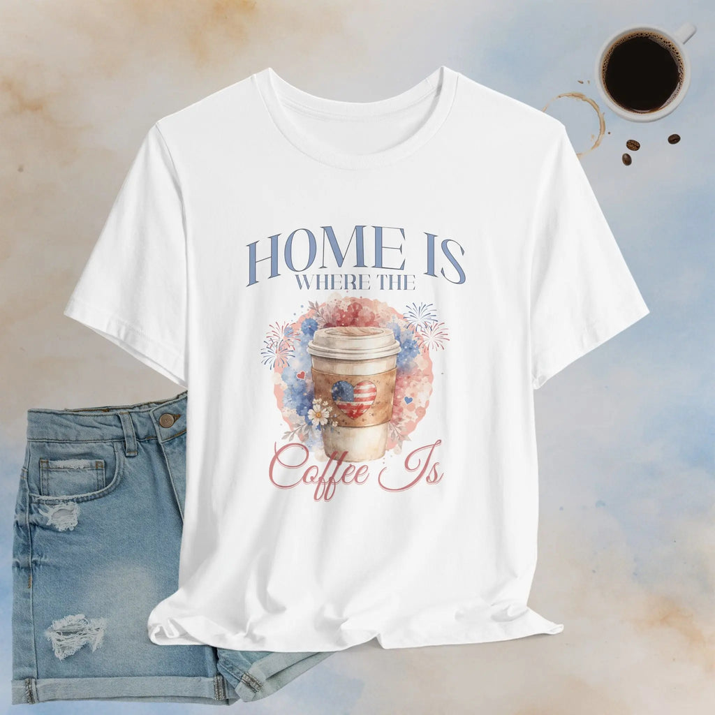 Home Is Where The Coffee Is Tee Printify