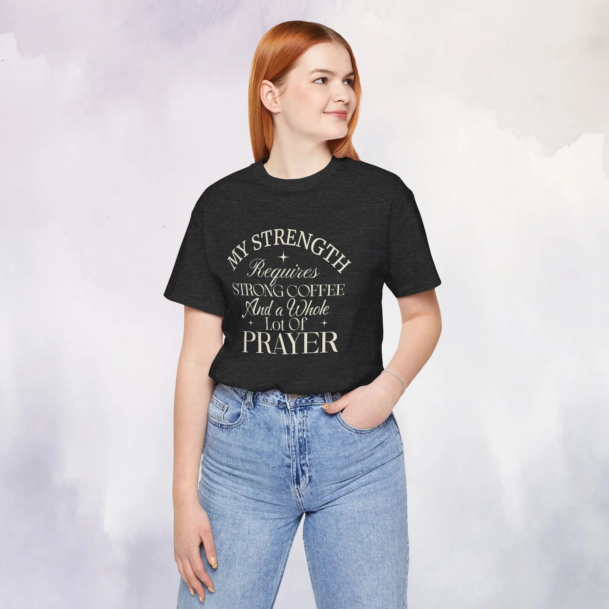 My Strength Requires Tee Printify