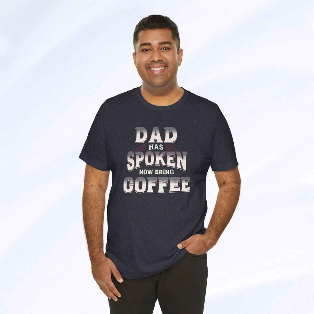 Dad Has Spoken Tee Printify