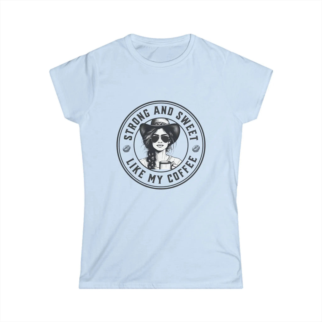 Strong And Sweet Tshirt - Cowgirl Drinking Coffee Like My Coffee Design Printify