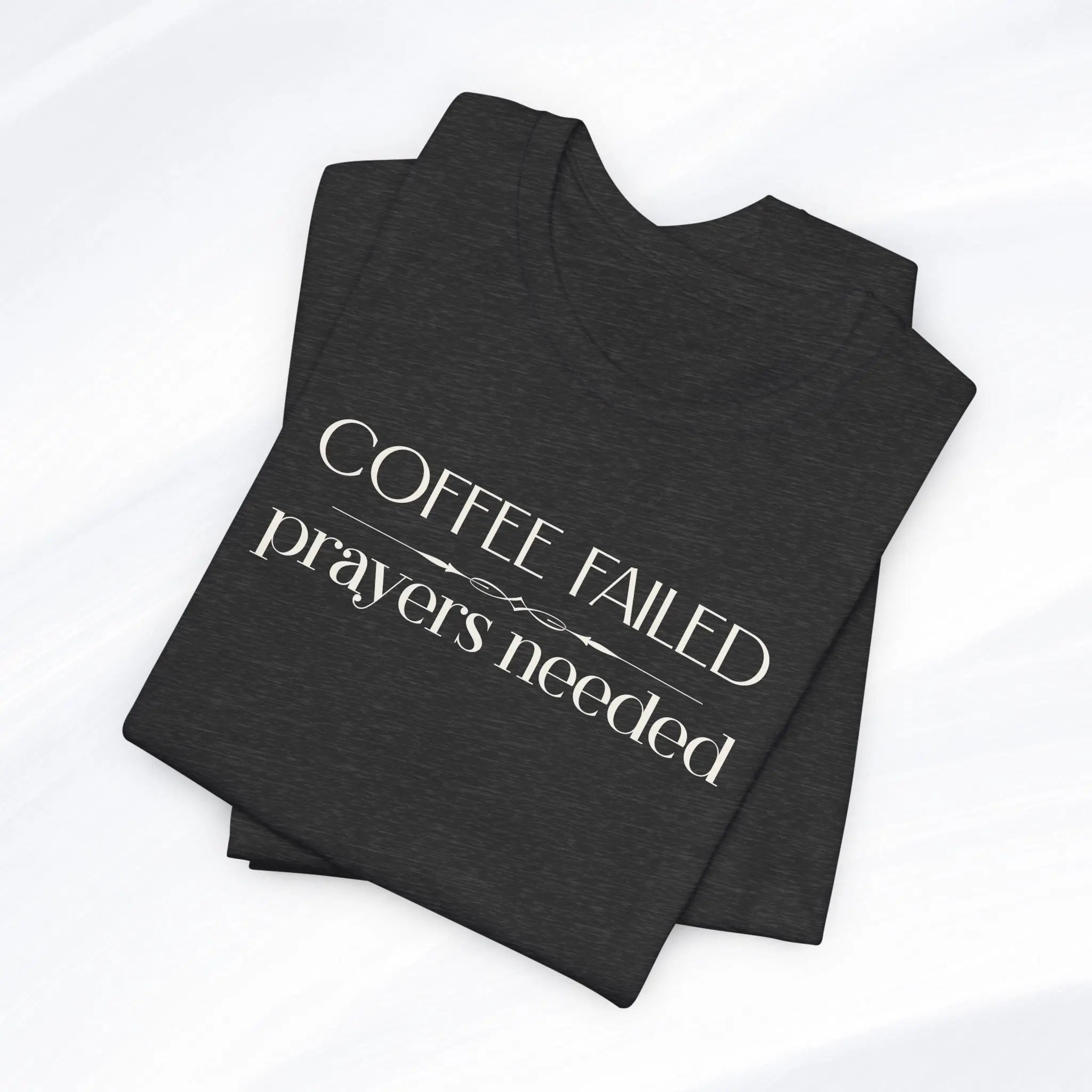 Coffee Failed Prayers Needed Tee Printify