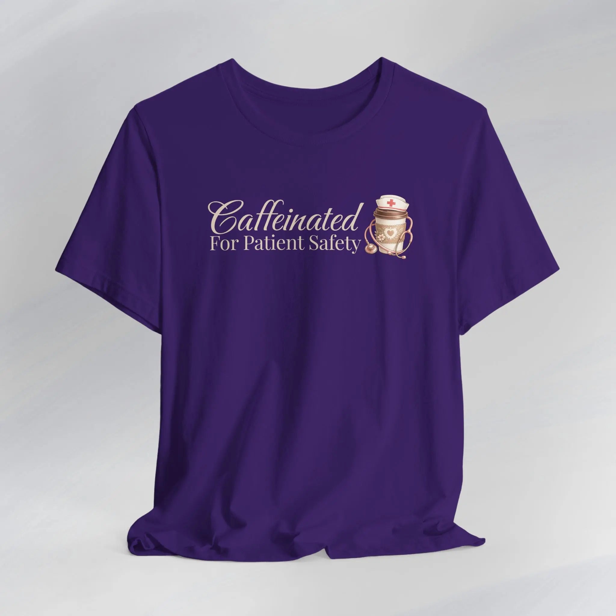 Caffeinated For Patient Safety Tee Printify