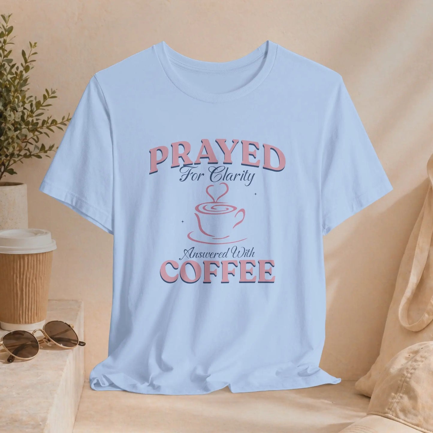 Prayed for Clarity T-shirt Printify