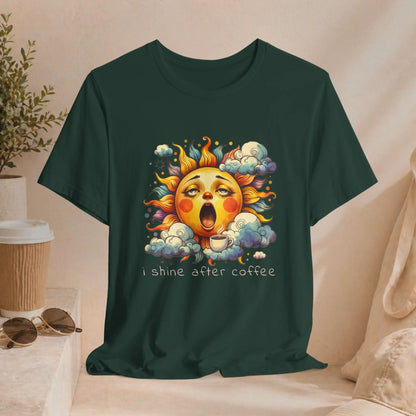 Shine After Coffee T-Shirt Printify