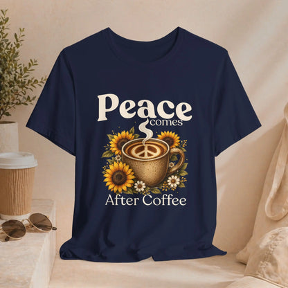 Peace Comes After Coffee Tee — Sunflower Coffee Lover T-Shirt Printify