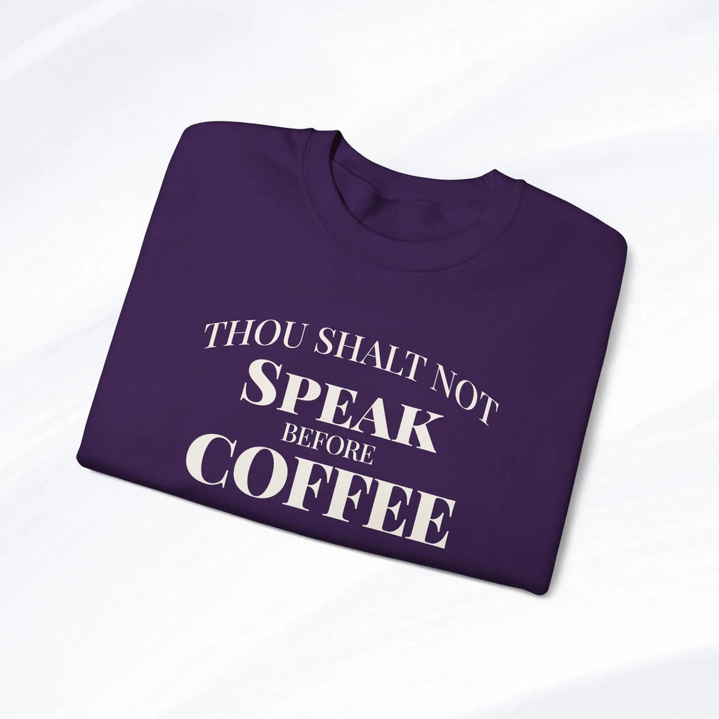Thou Shalt Not Speak Before Coffee Sweatshirt Printify