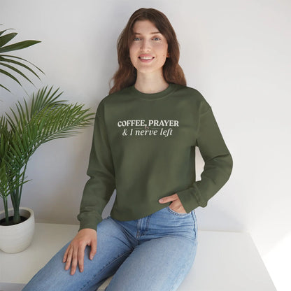 Coffee, Prayer & 1 Nerve Left Sweatshirt Printify