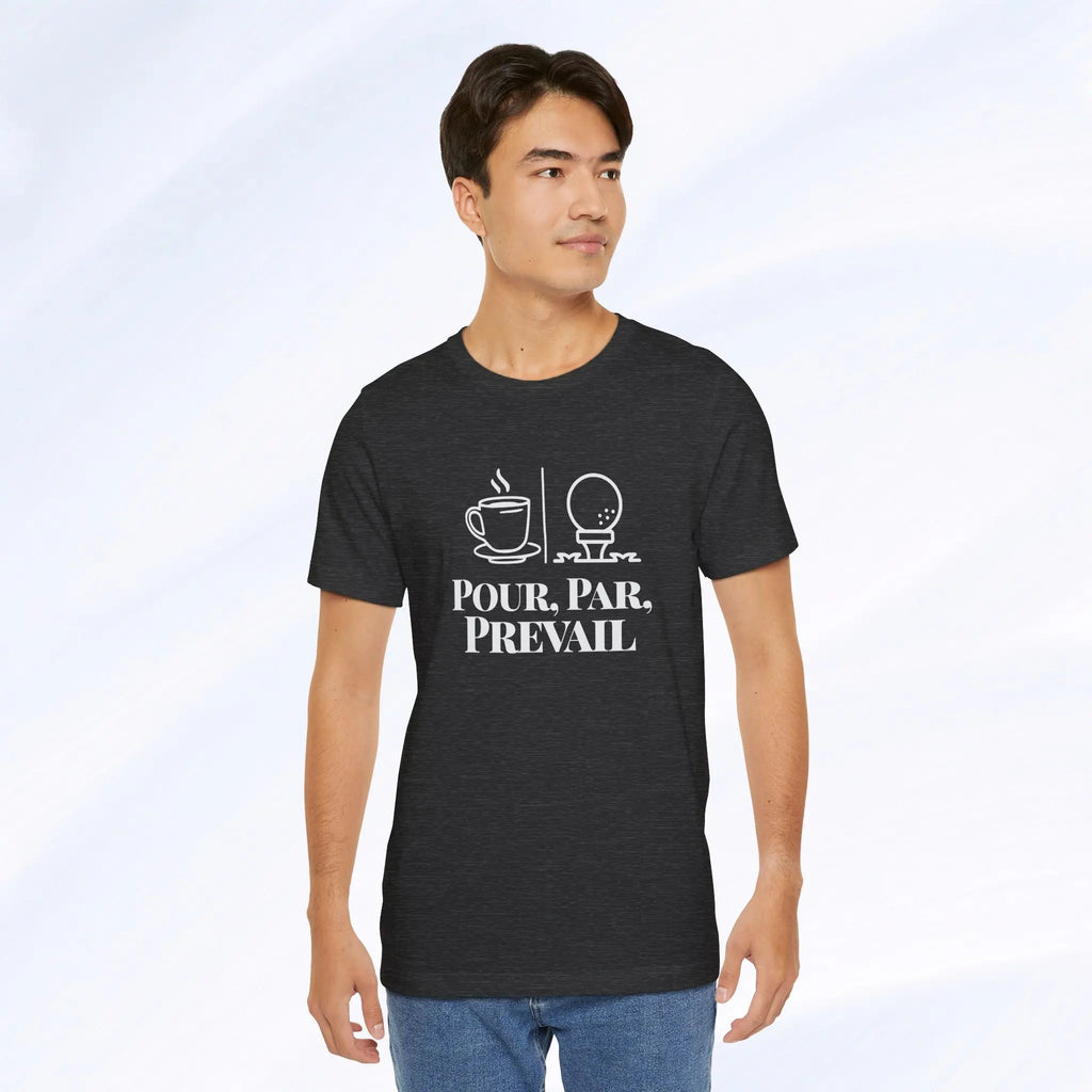 Pour. Par. Prevail. Tee Printify