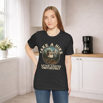 Take a Hike Coffee Tee — "After Coffee Obviously" Coffee Cup Outdoor Hiking T-Shirt Printify
