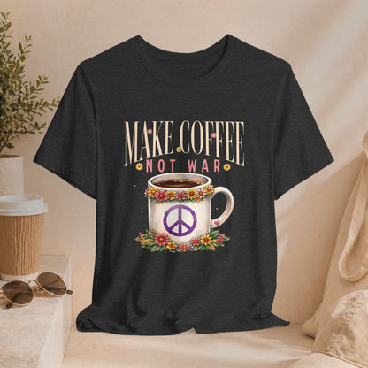 Make Coffee Not War T‑Shirt - Boldly Bitter Company