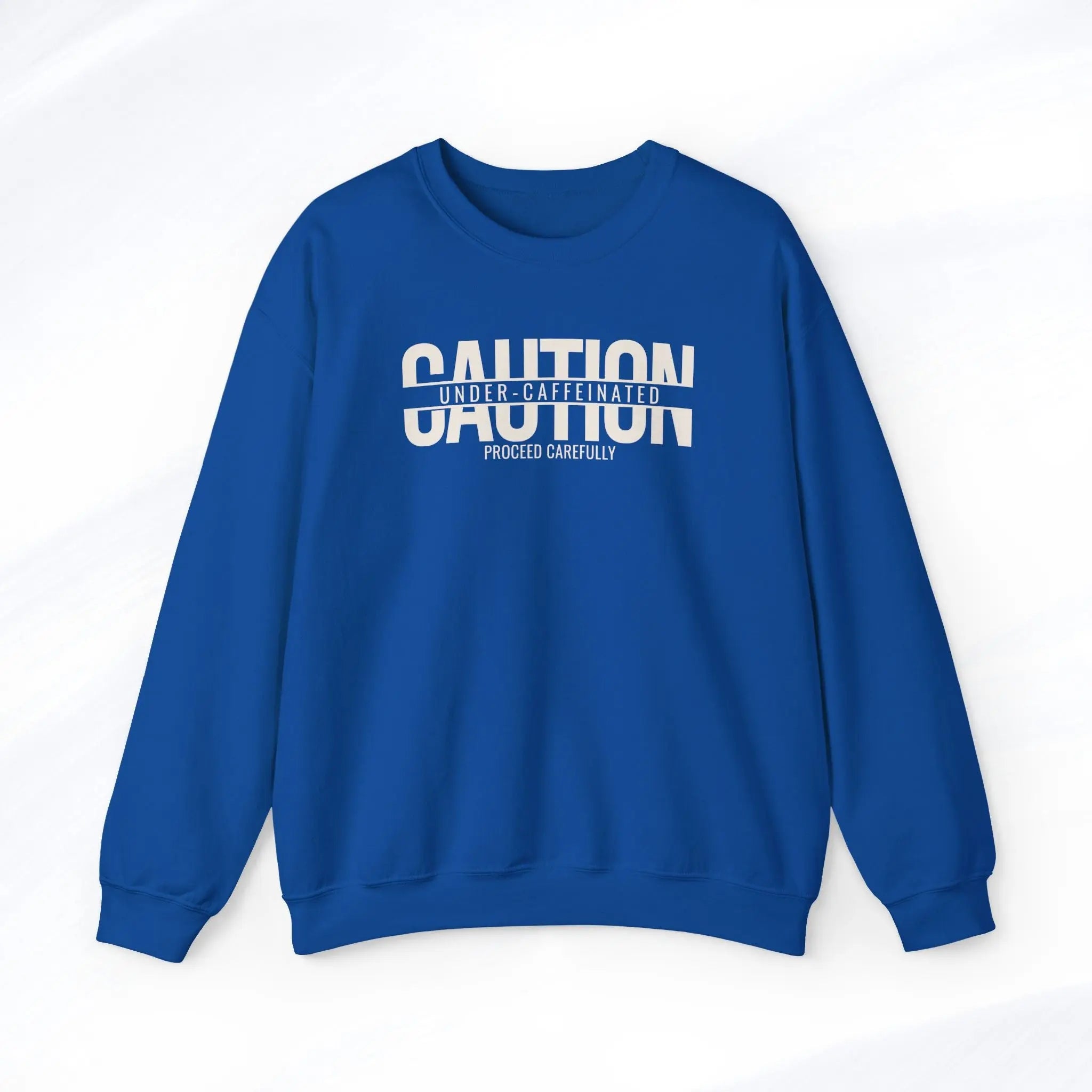 Caution Undercaffeinated Sweatshirt Printify