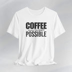 Coffee Makes This Shift Possible T-Shirt Printify