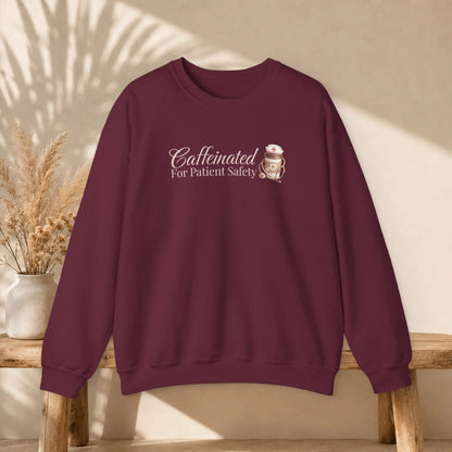 Caffeinated for Patient Safety Sweatshirt Printify